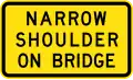 (W8-V112) Narrow Shoulder on Bridge (used in Victoria)