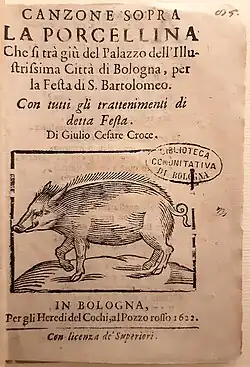 Canzone Sopra La Porcellina ("Song Upon the Piglet") by Giulio Cesare Croce, Bologna, 1622