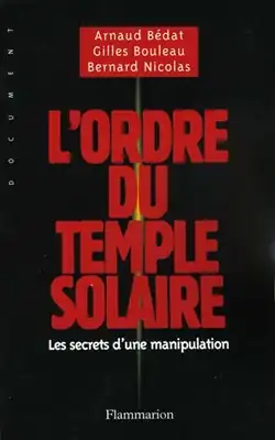 Black cover with red text reading L'Ordre du Temple solaire. In smaller white text below reads Les Secrets d'une manipulation. The authors' names are listed at the top in a red box, while Flammarion is at the bottom. To the left written vertically reads document