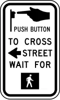 R10-3a Push button to cross street, wait for pedestrian signal