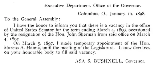 Printed letter from Governor Asa Bushnell to the Ohio Legislature, informing it that they are to fill a vacancy in the state's US Senate representation caused by the resignation of John Sherman and temporarily filled by the governor's appointment of Mark Hanna.