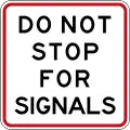 Do not Stop for Signals