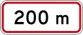 Regulatory sign effective in 200 metres