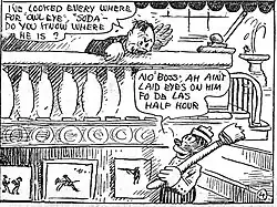A comic strip panel. At the top, a middle-aged caucasian male, leaning over the railing to a staircase, says to an African-American male, "I've looked everywhere for 'Owl-Eye', 'Soda'—do you know where he is?" The African-American, carrying a broom over his shoulder and descending the staircase, replies, "No, Boss, Ah ain't laid eyes on him fo the lass half hour".