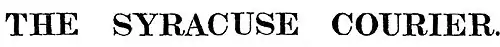 The Syracuse Courier, logo, March 9, 1889