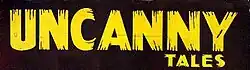 The words "Uncanny Tales" in yellow on a black background