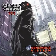 A figure standing in a city, with the words VV:2 and Venomous Villain over the art, and the alias of the rapper, Viktor Vaughn.