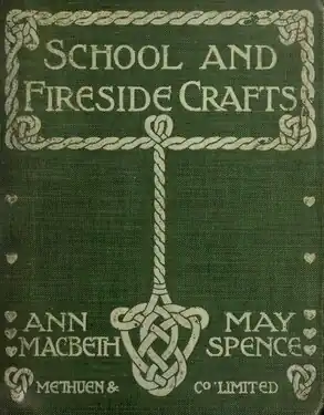 School and Fireside Crafts by Ann Macbeth and May Spence