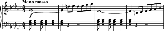 \new GrandStaff <<
\new Staff \relative c'' {
\numericTimeSignature
\key ges \major
\bar " "
\tempo "Meno mosso"
\override TextScript #'X-offset = #-5
ges1~\f |ges4 d'8 es d es f ges | f,1~ |f4 d8 es f ges as bes |

}
\new Staff \relative c {
\numericTimeSignature
\key ges \major
\clef "bass"
\override TextScript #'X-offset = #-5
<es ges bes>8 <es ges bes>4 <es ges bes>8 <es ges bes>4 <es ges bes>4|<es ges bes>4 r4 r2 |
<es as ces>8 <es as ces>4 <es as ces>8 <es as ces>4 <es as ces>4|<es as ces>4 r4 r2 |

}
>>
