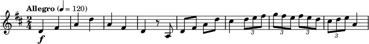 \relative c' {
\version "2.18.2"
\key d \major
\time 2/4
\tempo "Allegro" 4 = 120
d4\f fis a d a fis d r8
a8 d fis a d
cis4 \tuplet 3/2 {d8 e fis }
\tuplet 3/2 {g8 fis e } \tuplet 3/2 {fis8 e d }
\tuplet 3/2 {cis d e} a,4
}