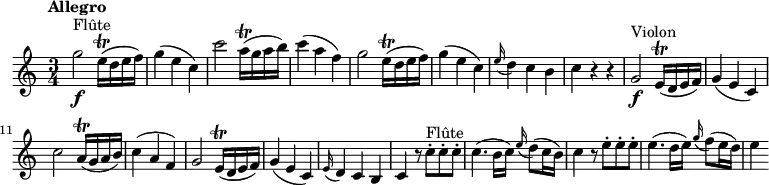 \relative c'' {
\version "2.18.2"
\key c \major
\tempo "Allegro"
\time 3/4
\tempo 4=140
g'2 \f^\markup { Flûte } e16 \trill (d e f)
g4 (e c)
c'2 a16 \trill (g a b)
c4 (a f)
g2 e16 \trill (d e f)
g4 (e c)
\grace e16 (d4) c b
c r r
g2 \f^\markup { Violon } e16 \trill (d e f)
g4 (e c)
c'2 a16 \trill (g a b)
c4 (a f)
g2 e16 \trill (d e f)
g4 (e c)
\grace e16 (d4) c b c r8
c'-.^\markup { Flûte } c-. c-.
c4. (b16 c) \grace e16 (d8) (c16 b)
c4 r8 e-. e-. e-.
e4. (d16 e) \grace g16 (f8) (e16 d)
e4
}