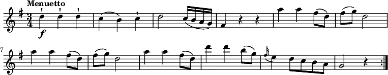 \relative c'' {
\version "2.18.2"
\key g \major
\tempo "Menuetto"
\time 3/4
\tempo 4 = 120
d4-!\f d4-! d4-!
c4 (b ) c-!
d2 c16 (b a g)
fis4 r4 r4
a' a fis8 (d)
fis (g) d2
a'4 a fis8 (d)
fis (g) d2
a'4 a fis8 (d)
d'4 d b8 (g)
\grace fis16 (e4) d8 c b a
g2 r4 \bar ":|."
}