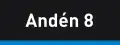Andén 8