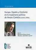 Europa, España y Cataluña en la trayectoria política de Anton Cañellas (1923-2006), Barcelona, 2007.