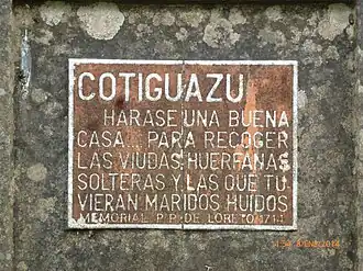 Cotiguazú: cuando una mujer quedaba viuda, era apartada de la comunidad y pasaba a vivir en el cotiguazú –casa grande en guaraní– sirviendo a los párrocos y cuidando a los niños pequeños.
