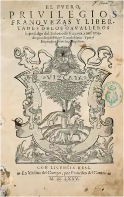 El Fuero, Privilegios, Franquezas y Libertades de los Cavalleros hijosdalgo del Señorío de Vizcaya, confirmados por el Rey don Felipe II nuestro señor, Y por el Emperador y Reyes sus predecesores (1575).