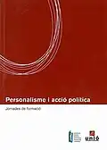 Personalisme i acció política, Barcelona, 2006.