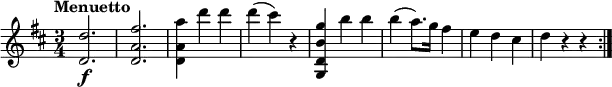 \relative c'' {
\version "2.18.2"
\key d \major
\time 3/4
\tempo "Menuetto"
<d, d'>2.\f <d a' fis'>
<d a' a'>4 d'' d
d (cis) r4
<g,, d' b' g'> b'' b
b (a8.) g16 fis4
e d cis
d r4 r4 \bar ":|."
}