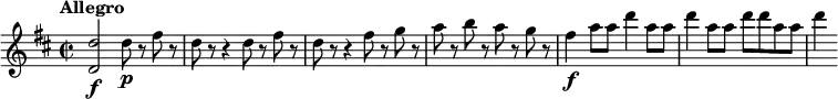 \relative c'' {
\key d \major
\time 2/2
\tempo "Allegro"
<d d,>2\f d8\p r fis r |
d8 r r4 d8 r fis r |
d8 r r4 fis8 r g r |
a8 r b r a r g r |
fis4\f a8 a d4 a8 a |
d4 a8 a d d a a |
d4
}
